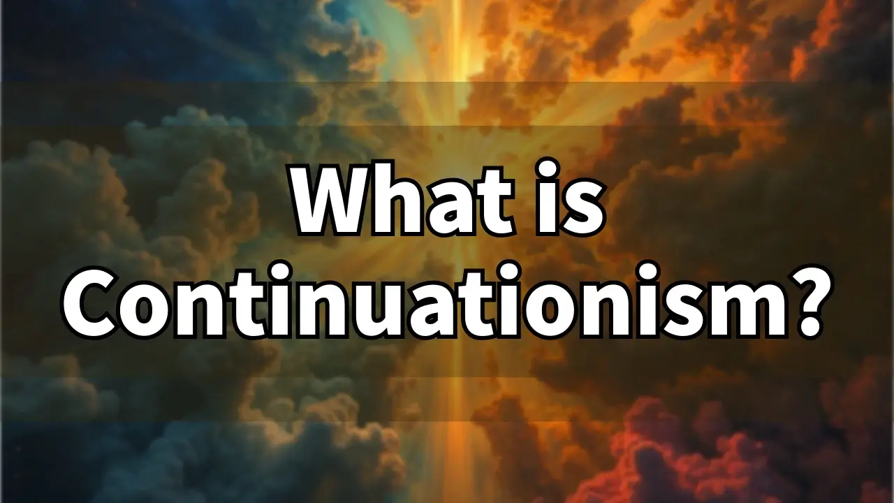 What is Continuationism? Exploring the Ongoing Debate in Christian Practice