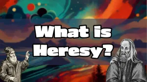 What is Heresy?