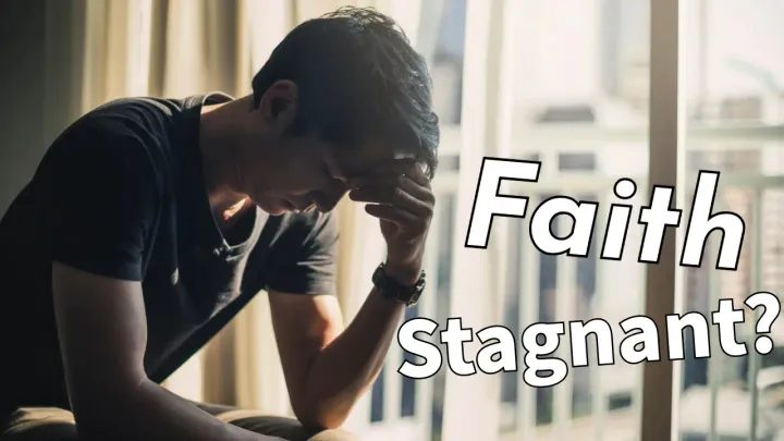 Why Does My Faith Feel Stagnant?